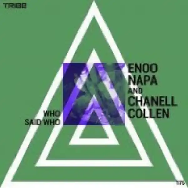 Enoo Napa X Chanell Collen - Who Said Who (Chanell Collen Dub Mix)